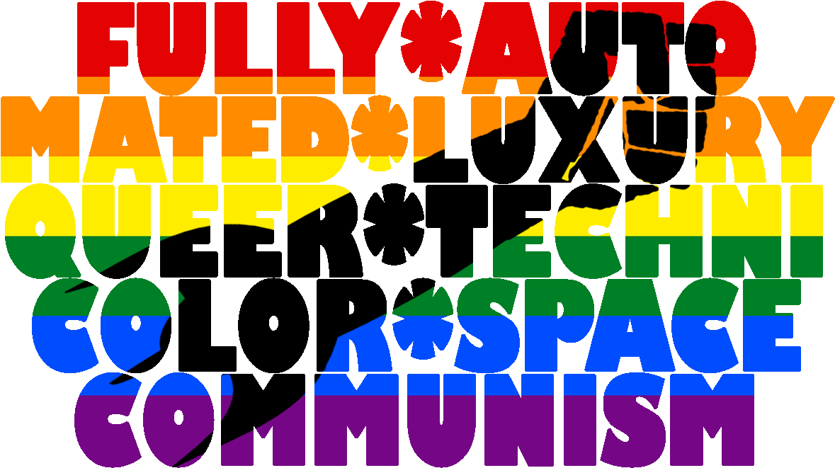 Fully Automated Luxury Queer Space Communism , Png - Fully Automated Luxury Queer Space Communism Clipart (1179x661), Png Download