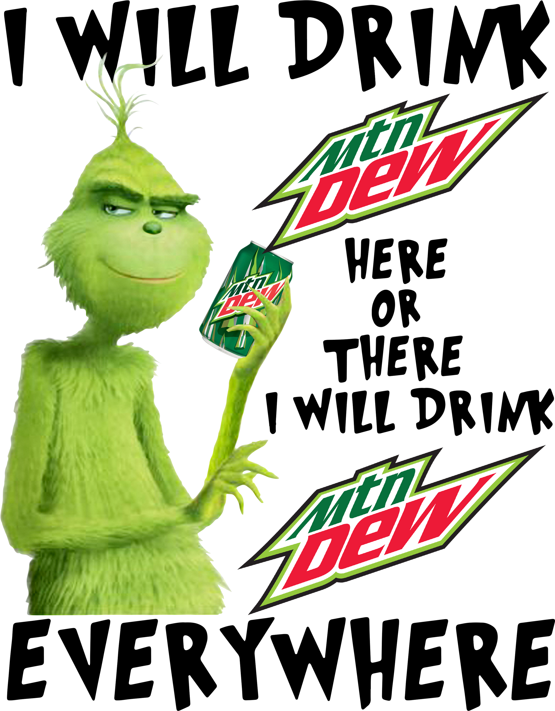 Grinch I Will Drink Mtn Dew Here Or There I Will Drink - Mountain Dew White Out Clipart (2400x3200), Png Download