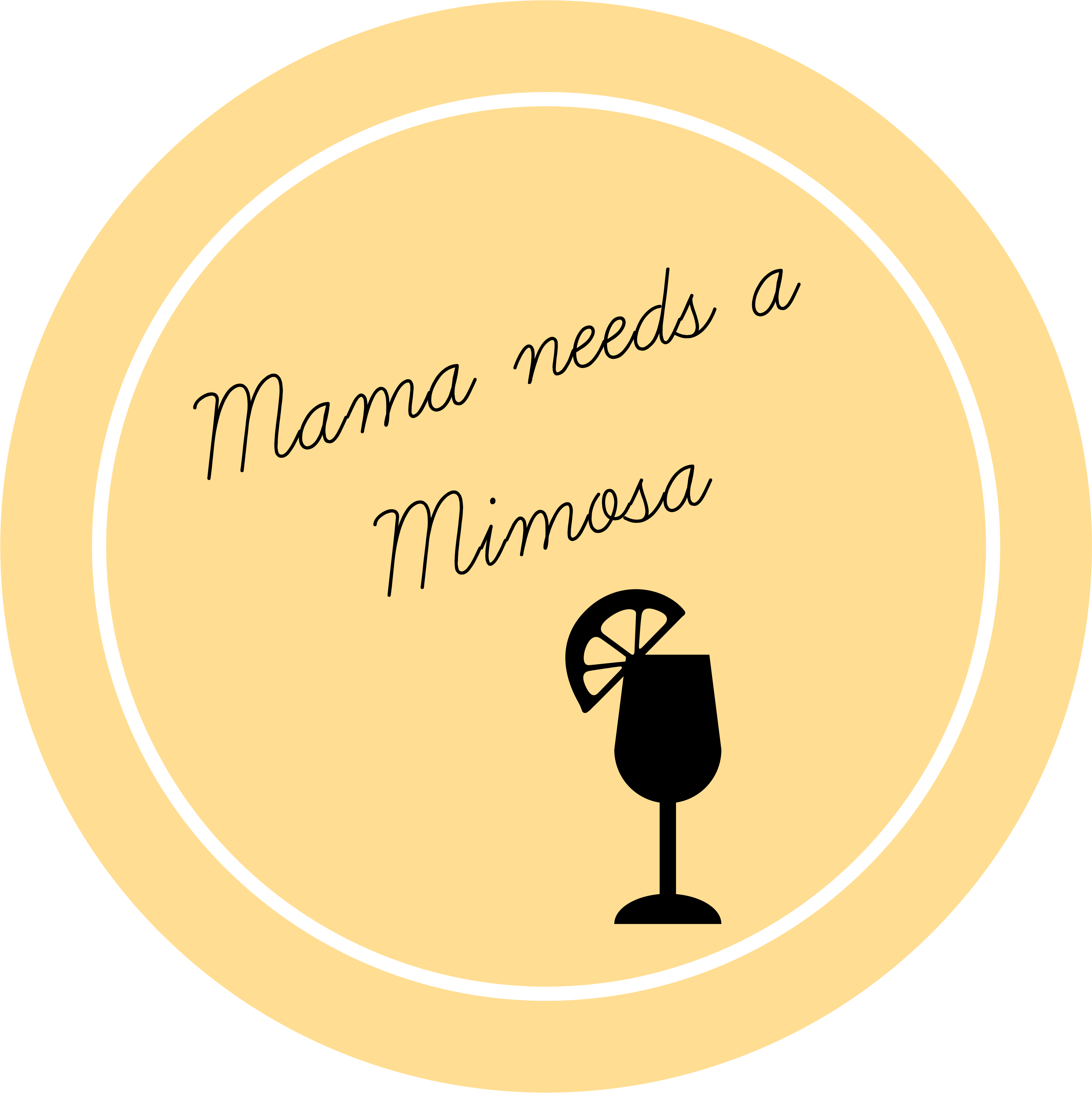 Mama Needs A Mimosa So You've Got Kids But You Still - Illustration Clipart (3600x3600), Png Download