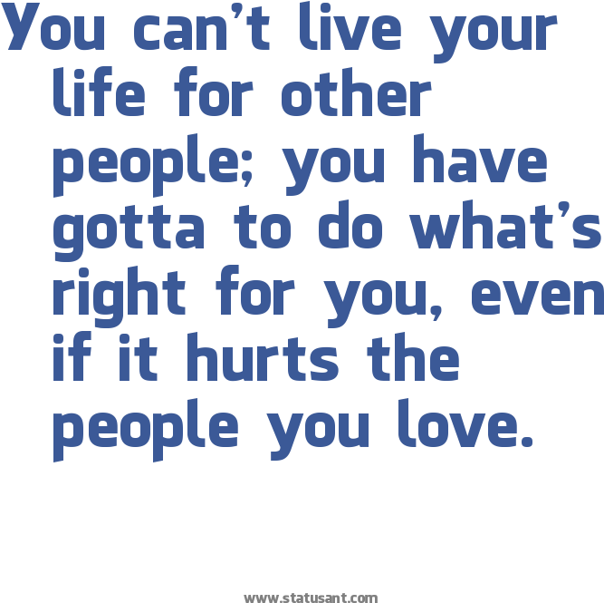 You Can't Live Your Life For Other People, You Have - Parents Love Quotes Tamil Clipart (716x810), Png Download