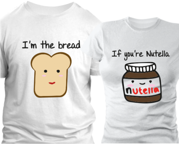 If You're Nutella, I'm The Bread Pack - Girlfriend Boyfriend T Shirt Clipart (600x600), Png Download