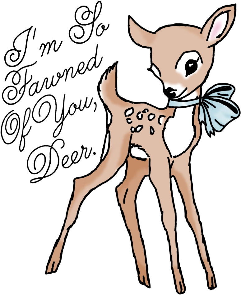 “i'm So Fawned Of You, Deer - Cartoon Clipart (775x948), Png Download