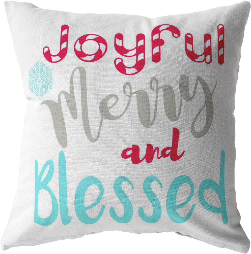 Joyful Merry And Blessed- Pillow - Joyful Merry And Blessed Clipart (1024x1024), Png Download