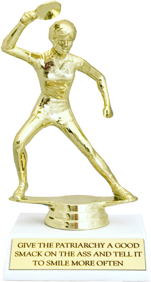 Give The Patriarchy A Good Smack On The Ass And Tell - Trophy Clipart (554x1024), Png Download