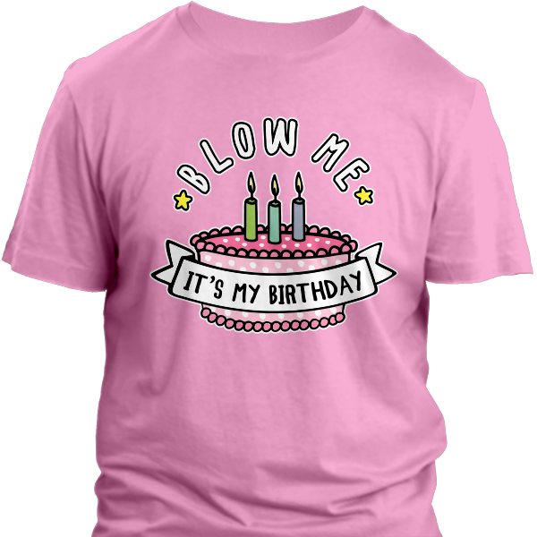 Blow Me It's My Birthday Torta - Have A Dick So I Fuck Clipart (600x600), Png Download