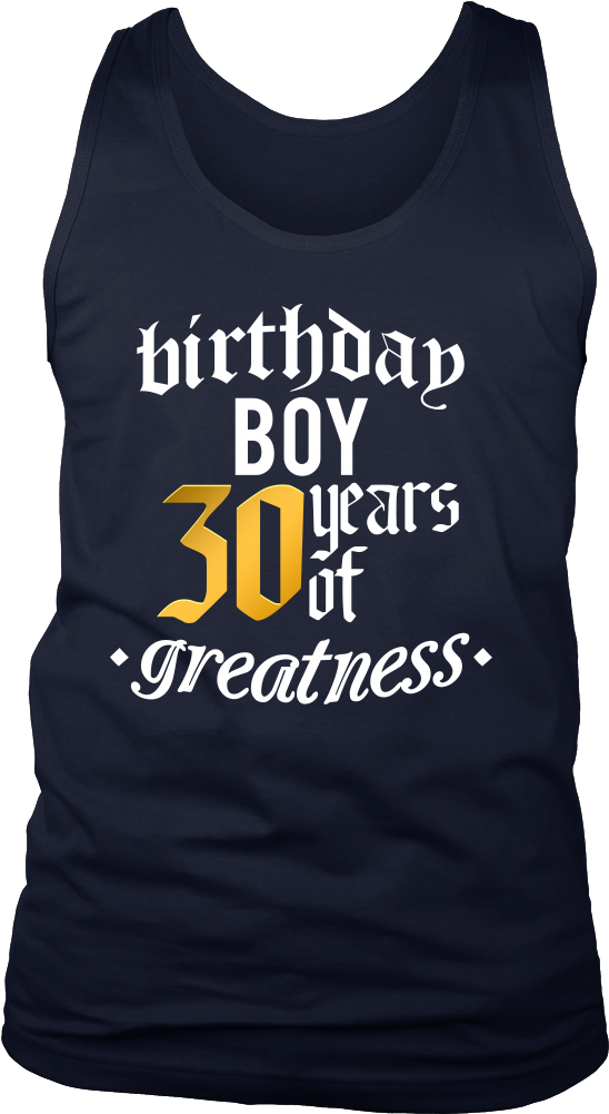 30th Birthday,30 Years Of Greatness,thirty B-day Boy - Active Tank Clipart (1000x1000), Png Download
