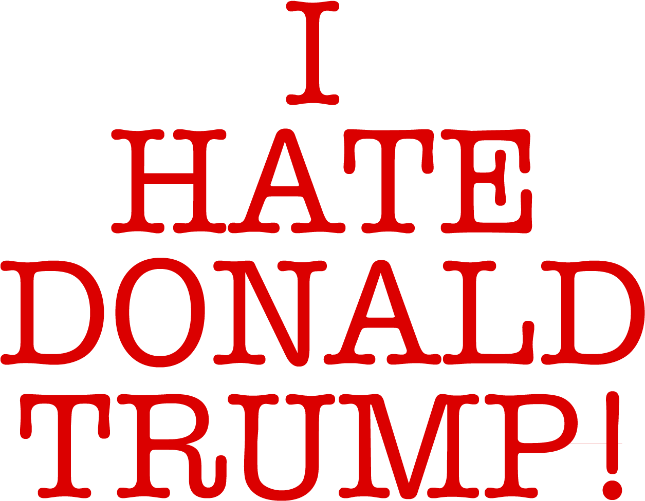 I Hate Donald Trump Transparent - Love Clipart (1255x976), Png Download