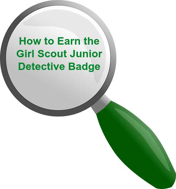 How To Earn The Junior Girl Scout Detective Badge-complete - Junior Girl Scout Detective Badge Requirements Pdf Clipart (597x640), Png Download