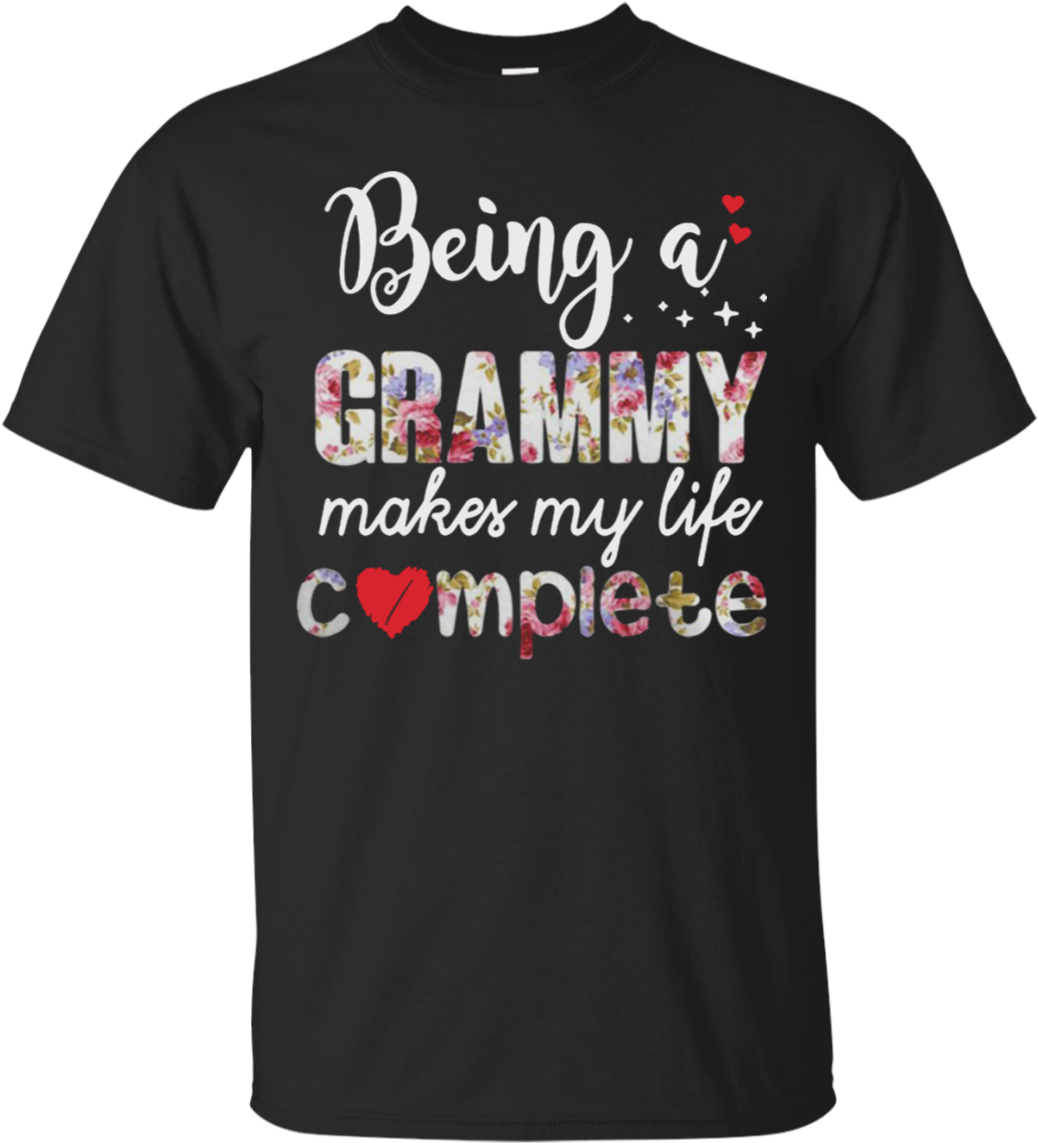 Being A Grammy Make My Life Complete Shirt Cotton Shirt - T Shirt Birthday Funny Clipart (1155x1155), Png Download