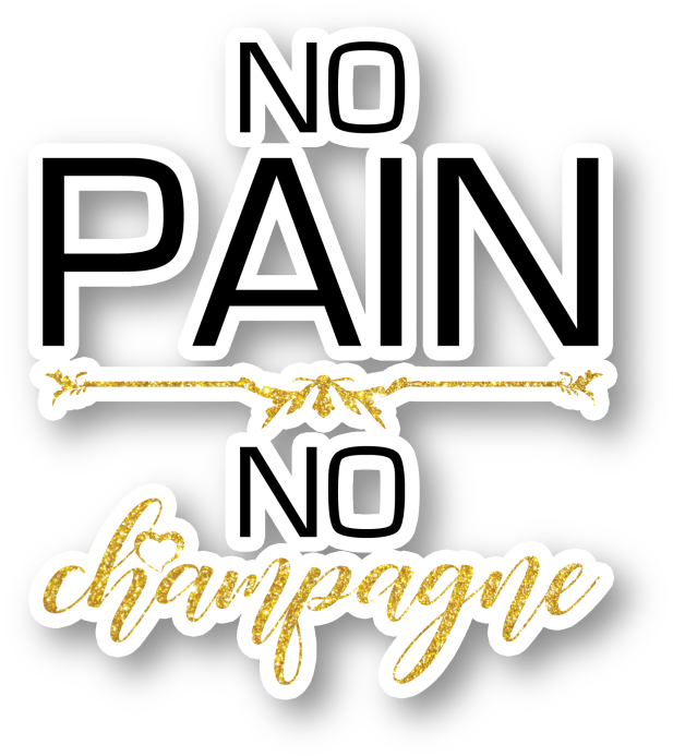 No Pain No Champagne Vinyl Sticker - Graphics Clipart (960x960), Png Download