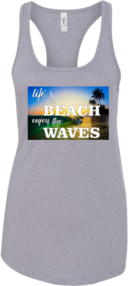 Life's A Beach Enjoy The Waves 4 Ladie's - Racerback Clipart (1155x1155), Png Download