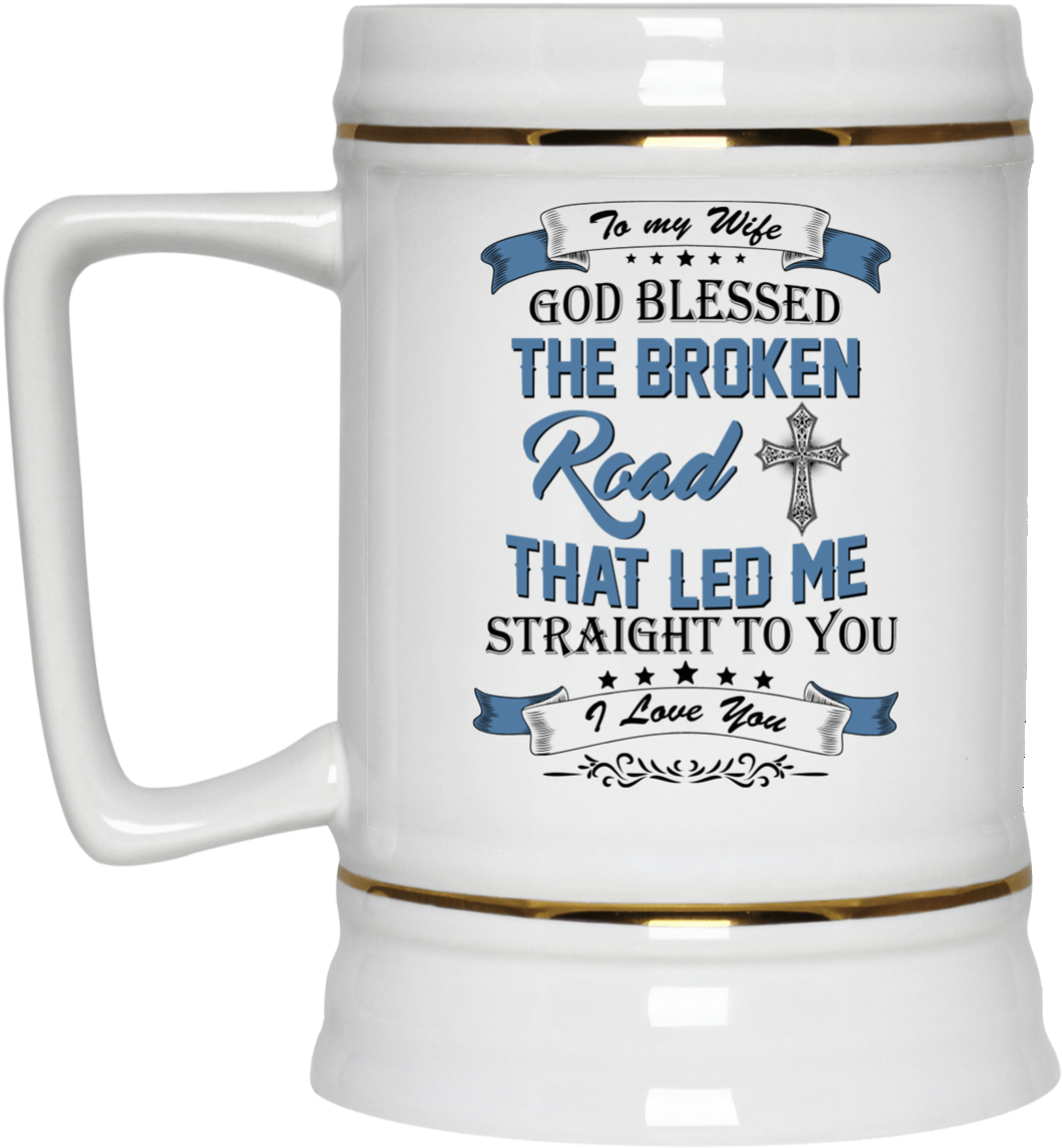 Image 531px To My Wife Mug God Blessed The Broken Road - My Husband God Blessed The Broken Road Clipart (1155x1155), Png Download