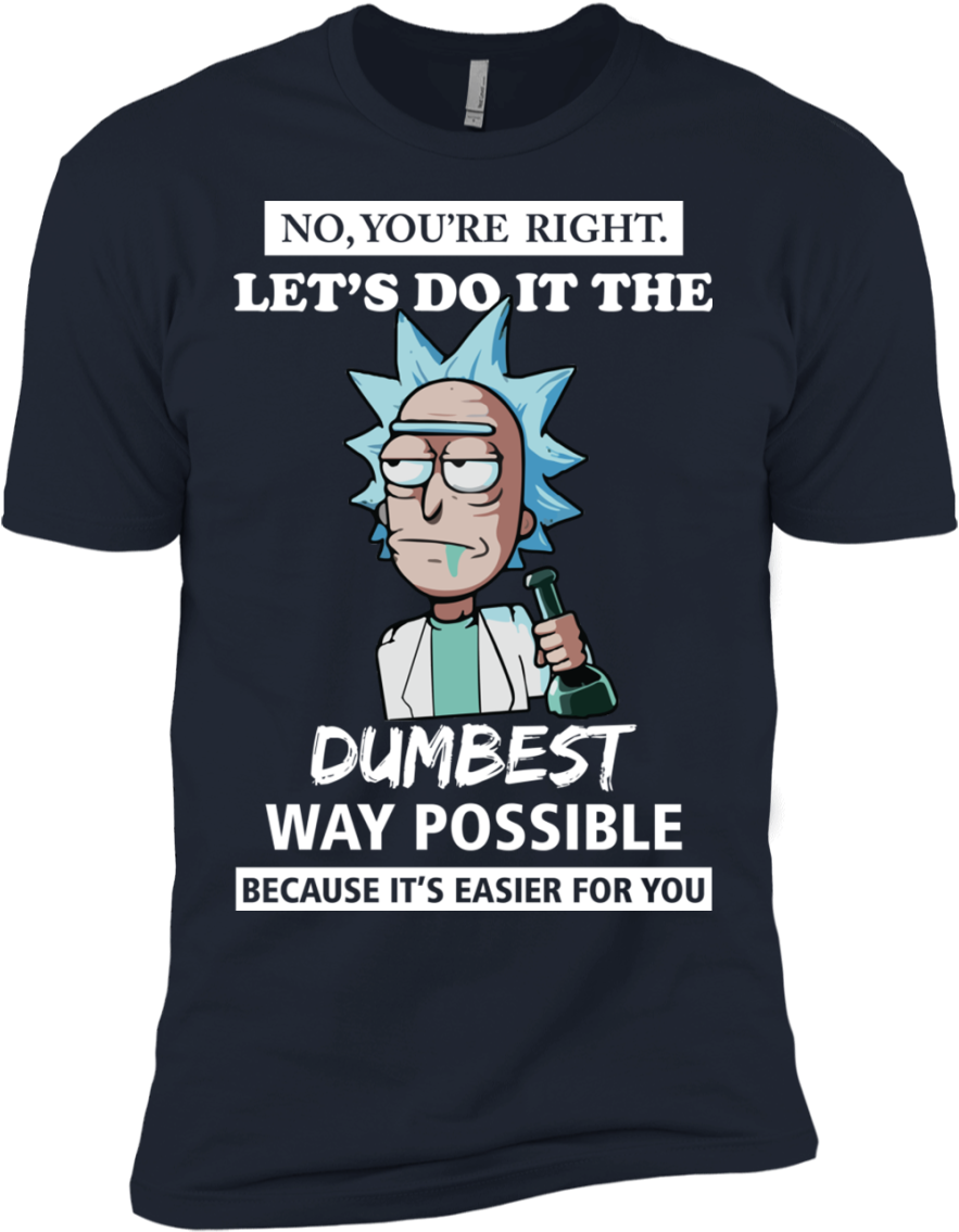 Rick And Morty You're Right Let's Do It The Dumbest - Rick And Morty Mug Dumbest Way Possible Clipart (1155x1155), Png Download