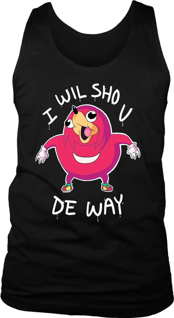 I Will Show U You The Way T Shirt Uganda Knuckles T-shirts - Do You Know De Way Shirts Clipart (562x1025), Png Download