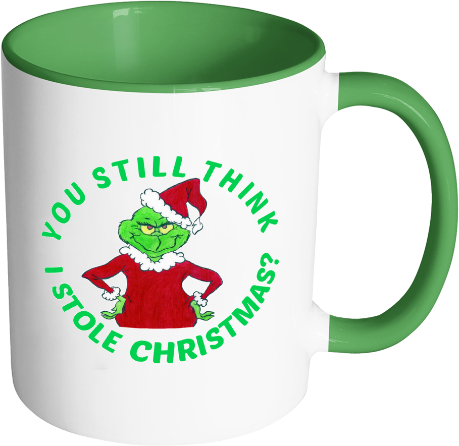 Grinch You Still Think I Stole Christmas 11 Oz White - Mug Clipart (909x884), Png Download