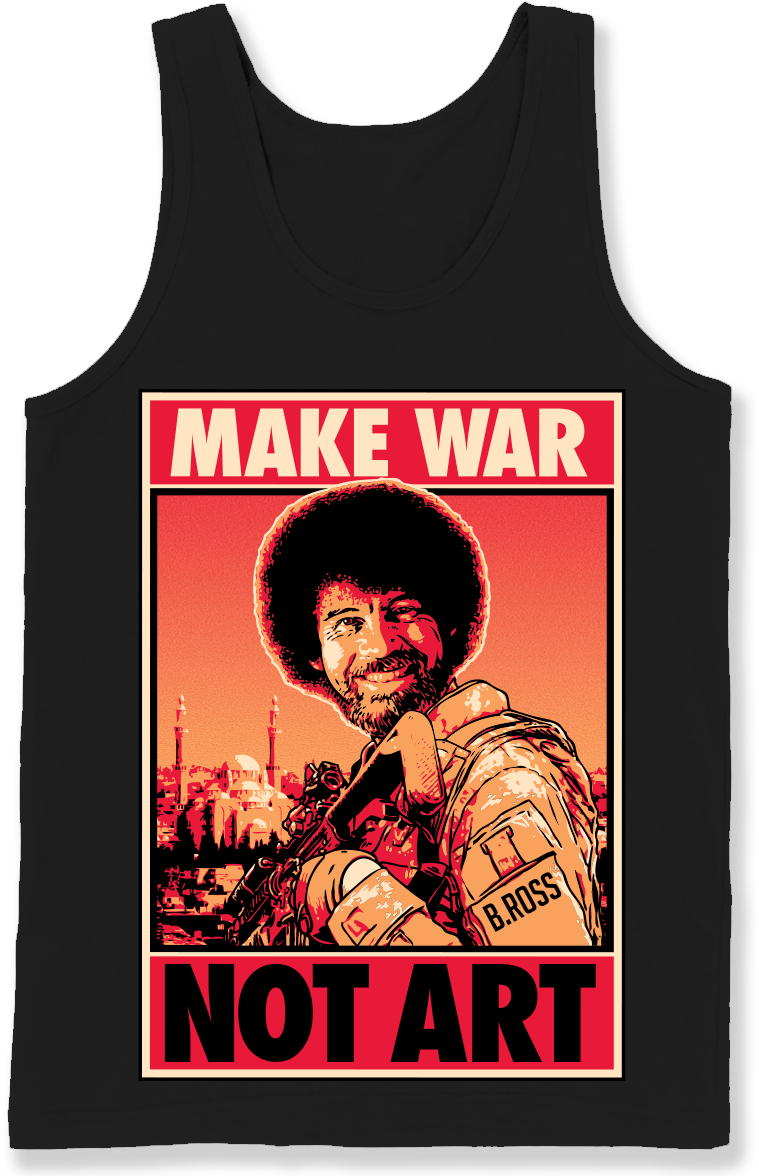 Shirt , Png Download - Bob Ross Make War Not Art Shirt Clipart (759x1176), Png Download