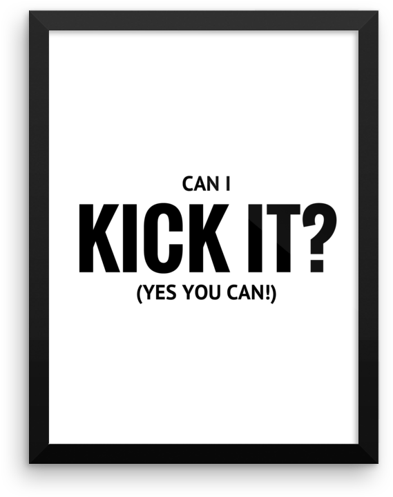 Can I Kick It Yes You Can - Can I Kick It Yes You Can Print Clipart (1000x1000), Png Download