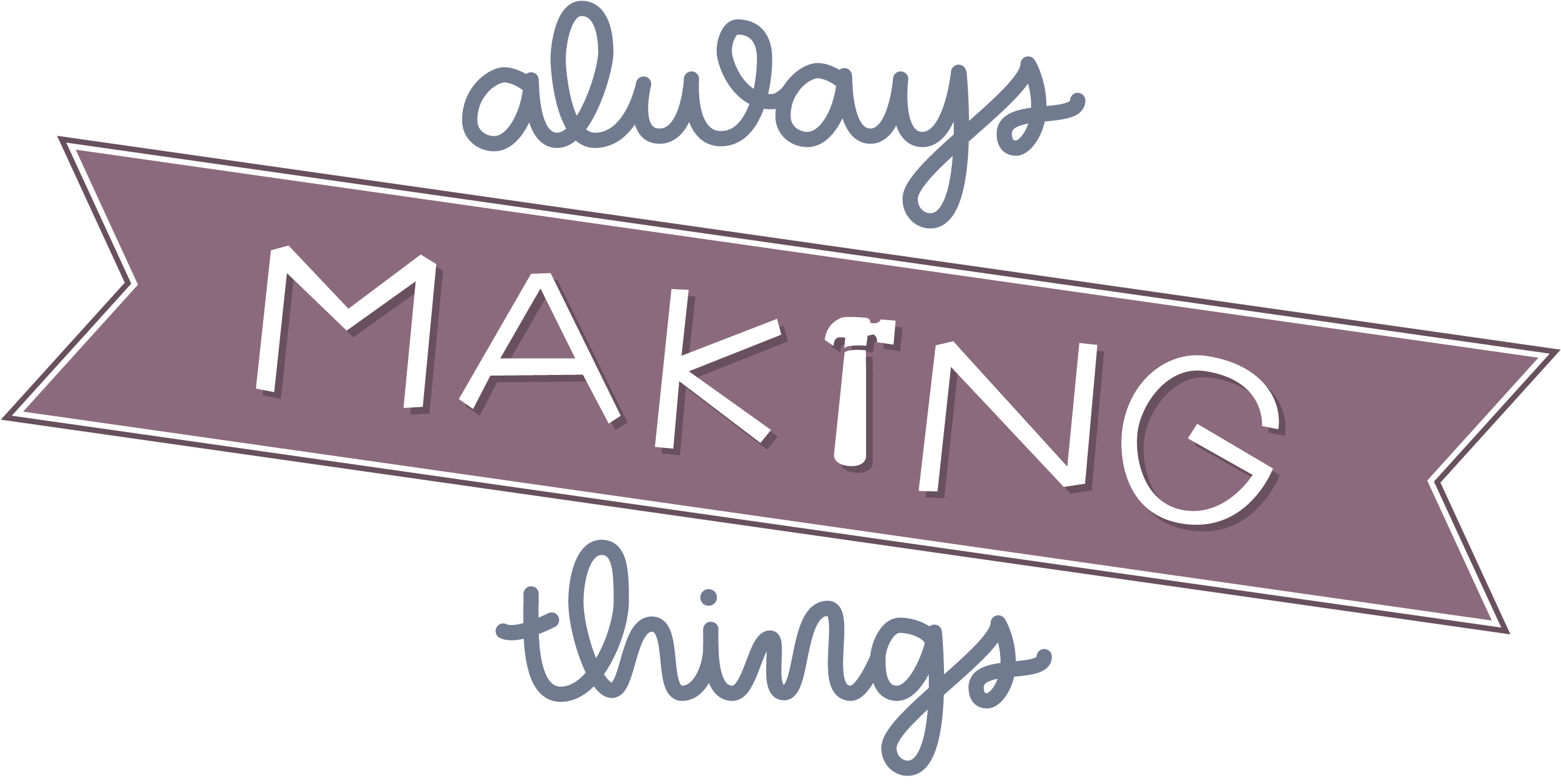 Always Making Things - Calligraphy Clipart (2694x1395), Png Download