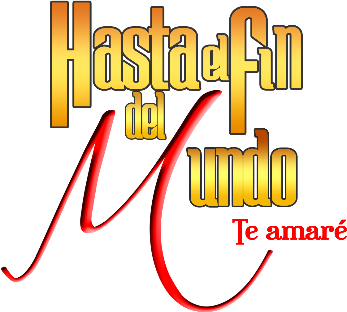 Hasta El Fin Del Mundo Logo - Siempre Te Amare Hasta El Fin Del Mundo Clipart (1380x1060), Png Download