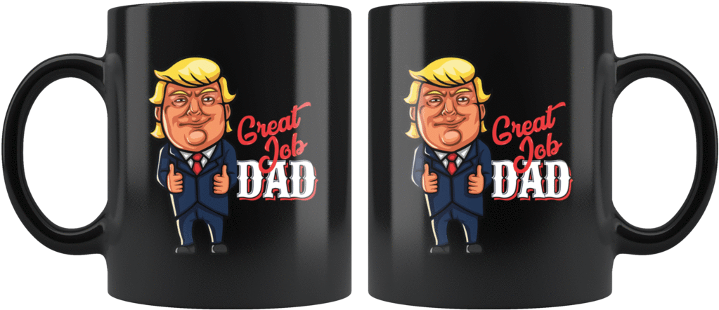 Funny Great Dad Donald Trump Father's Day Gift Mug - Mug Clipart (1024x1024), Png Download