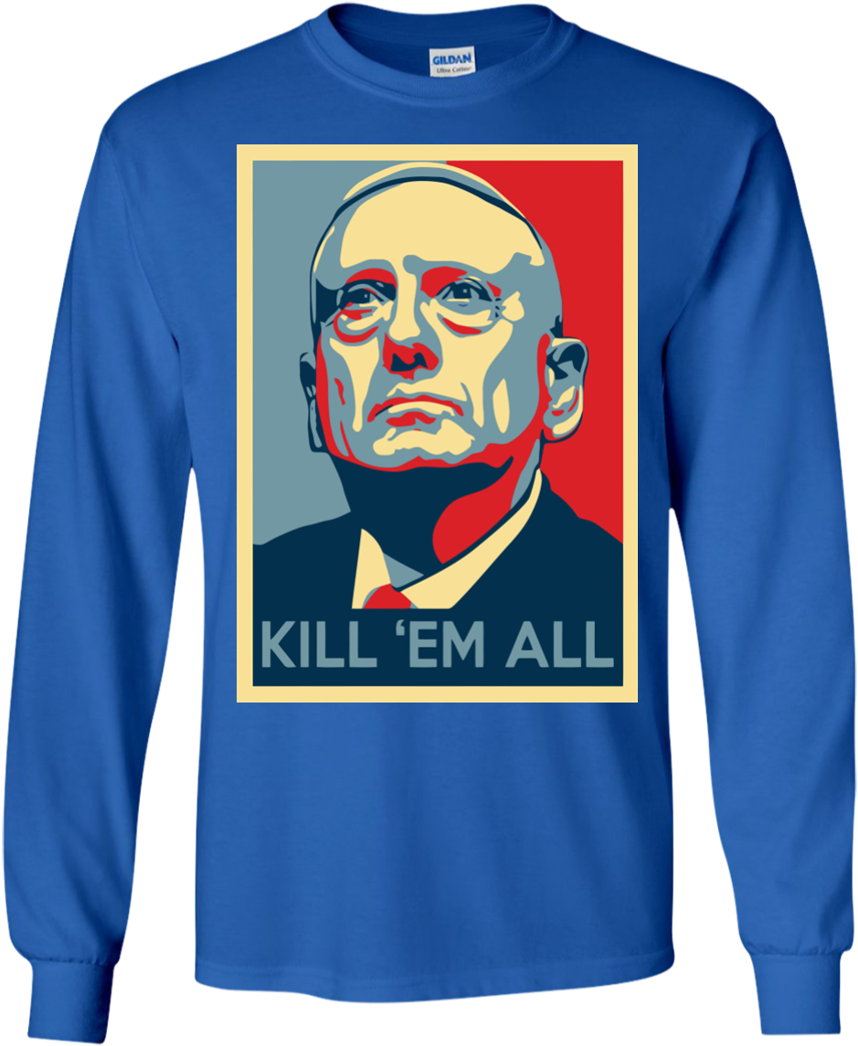 Mad Dog Mattis Shirt, Mattis Kill Em' All T-shirt, - Mad Dog Kill Em All Clipart (1155x1155), Png Download