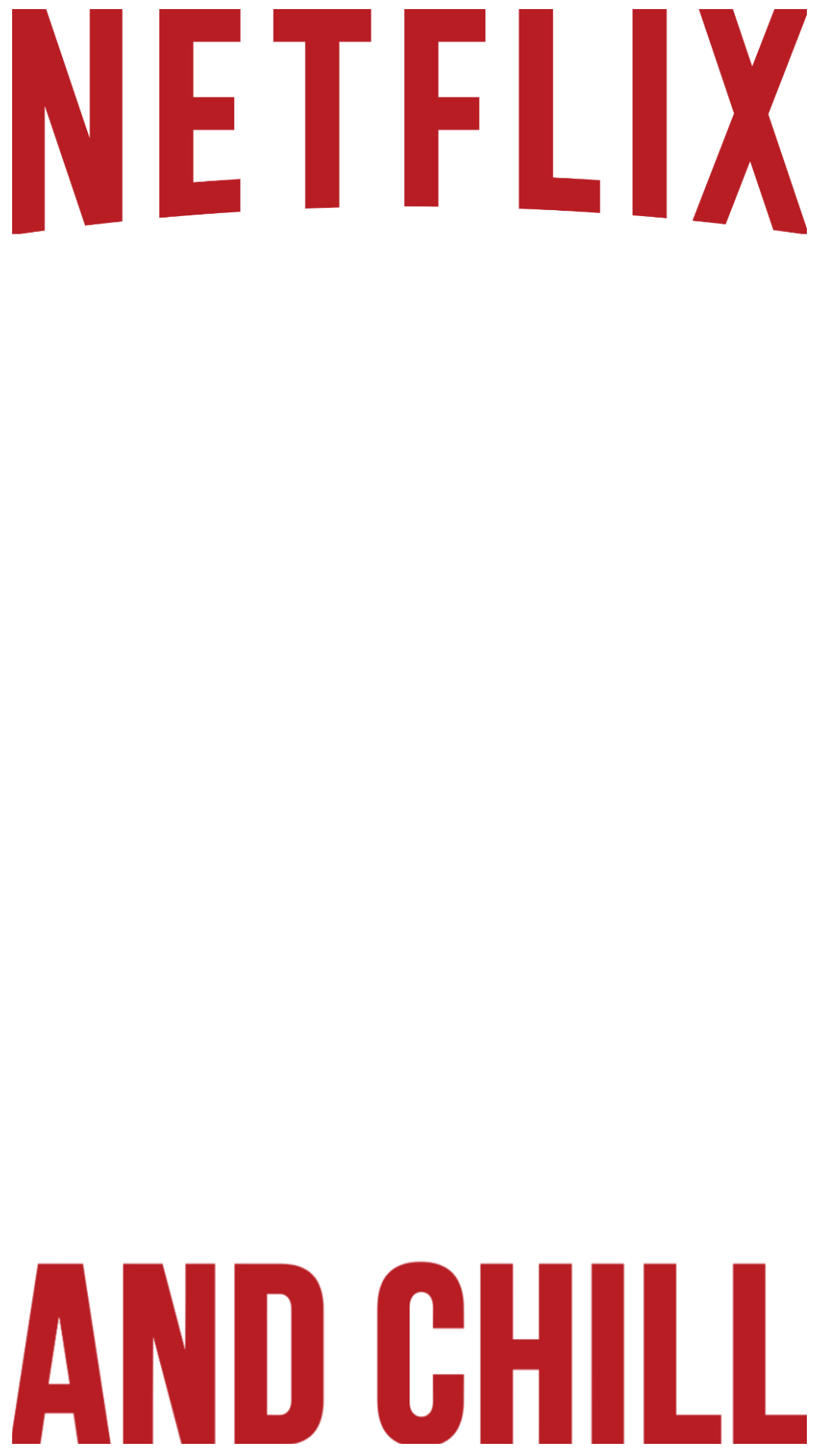 Filter[filter] Netflix And Chill - Snapchat ++ Filter Png Clipart (1080x1920), Png Download
