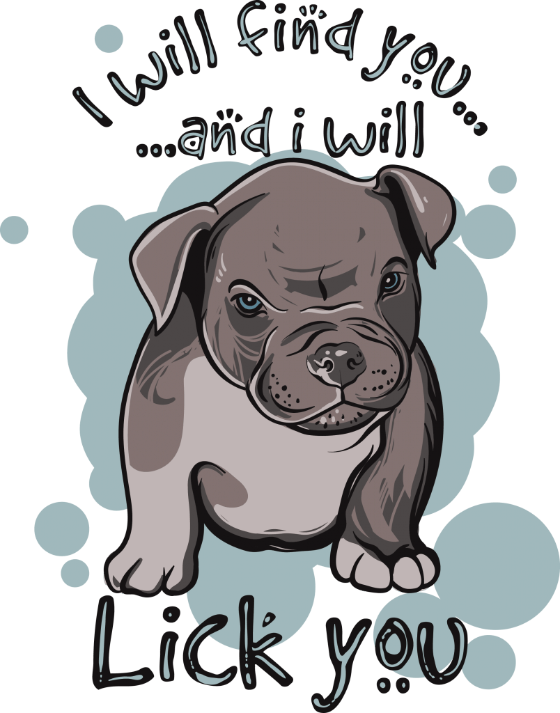 I Will Find You And I Will Lick You Buy T Shirt Design - Will Find You And I Will Lick You Clipart (804x1024), Png Download