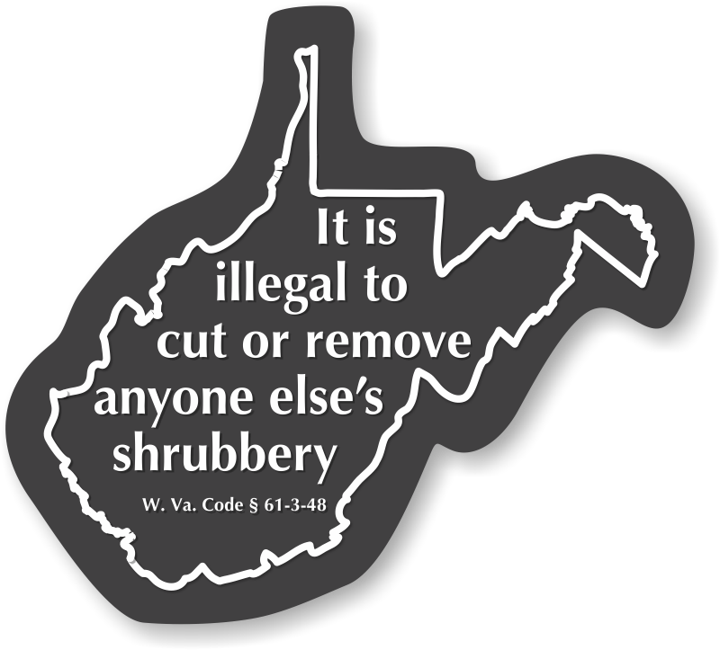 West Virginia Law Illegal To Cut Anyone's Shrubbery Label Clipart