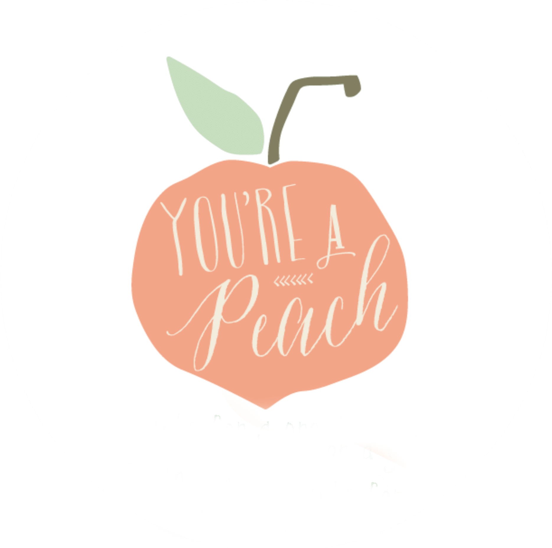 Cute Gift Idea For Teachers, Or Anyone You Want To - You Re A Peach Clipart (2000x2000), Png Download