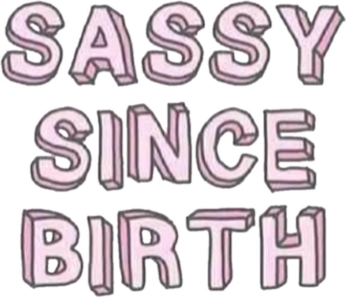 Sassy Sticker - Sassy Quotes In Pink Clipart (807x633), Png Download