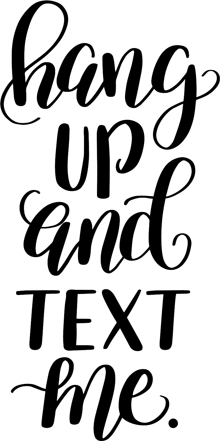 *hang Up And Text Me Cut File - Hang Up And Text Me Clipart (1500x2000), Png Download