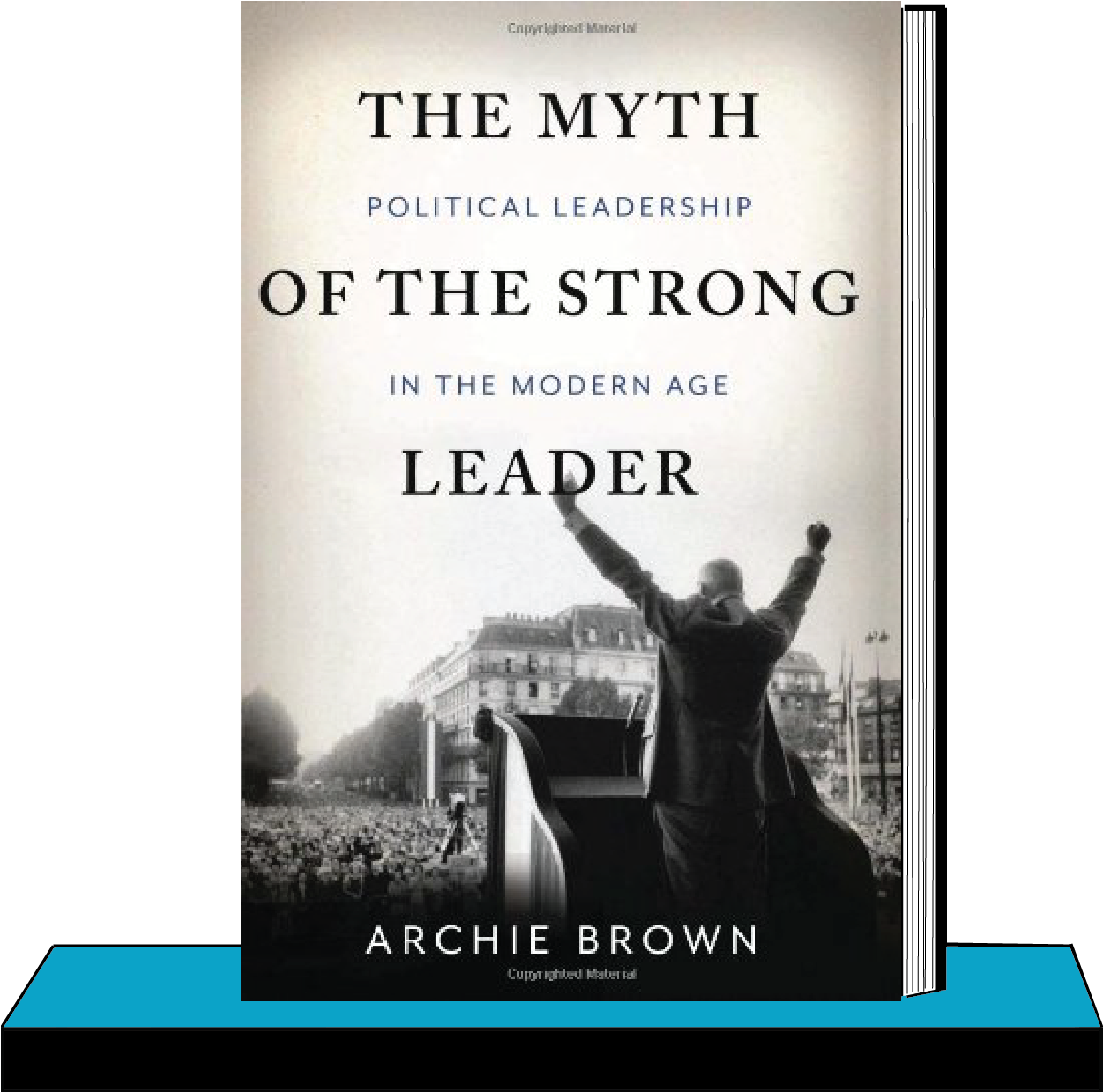 Myth Of The Strong Leader By Archie Brown , Png Download - The Myth Of The Strong Leader: Political Leadership Clipart (1251x1239), Png Download
