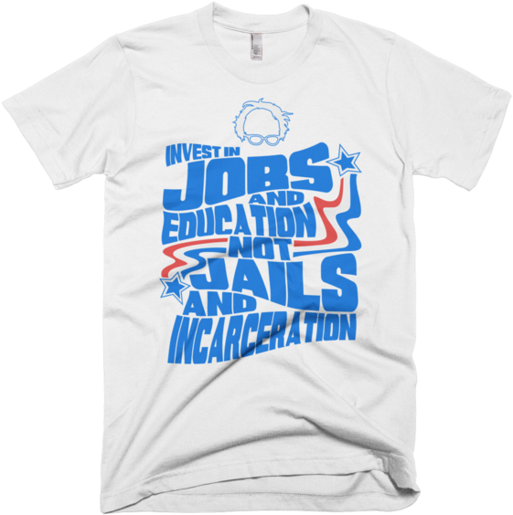 Bernie Sanders Quote Invest In Jobs And Education Not - Active Shirt Clipart (600x600), Png Download