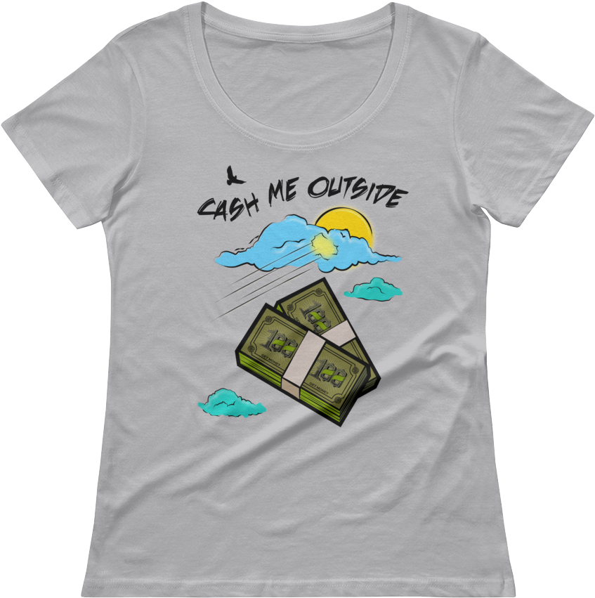 Cash Me Outside T Womens Scoop Neck - T-shirt Clipart (1000x1000), Png Download