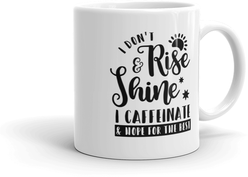 I Don't Rise And Shine White Coffee Mug - Mug Clipart (871x623), Png Download