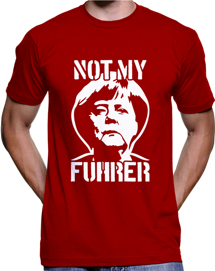 "not My Fuhrer" Anti Angela Merkel T-shirt / Hoodie - Anti Eu T Shirts Clipart (936x936), Png Download