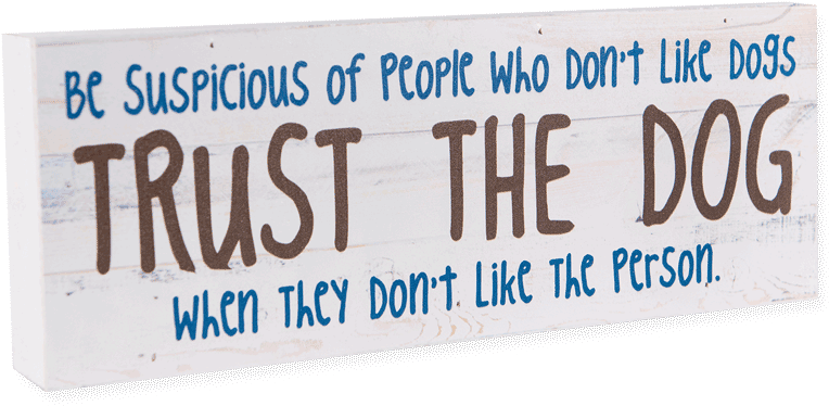 Dogspeak Be Suspicious Of People Who Don't Like Dogs - Weezy Quotes And Sayings Clipart (800x600), Png Download