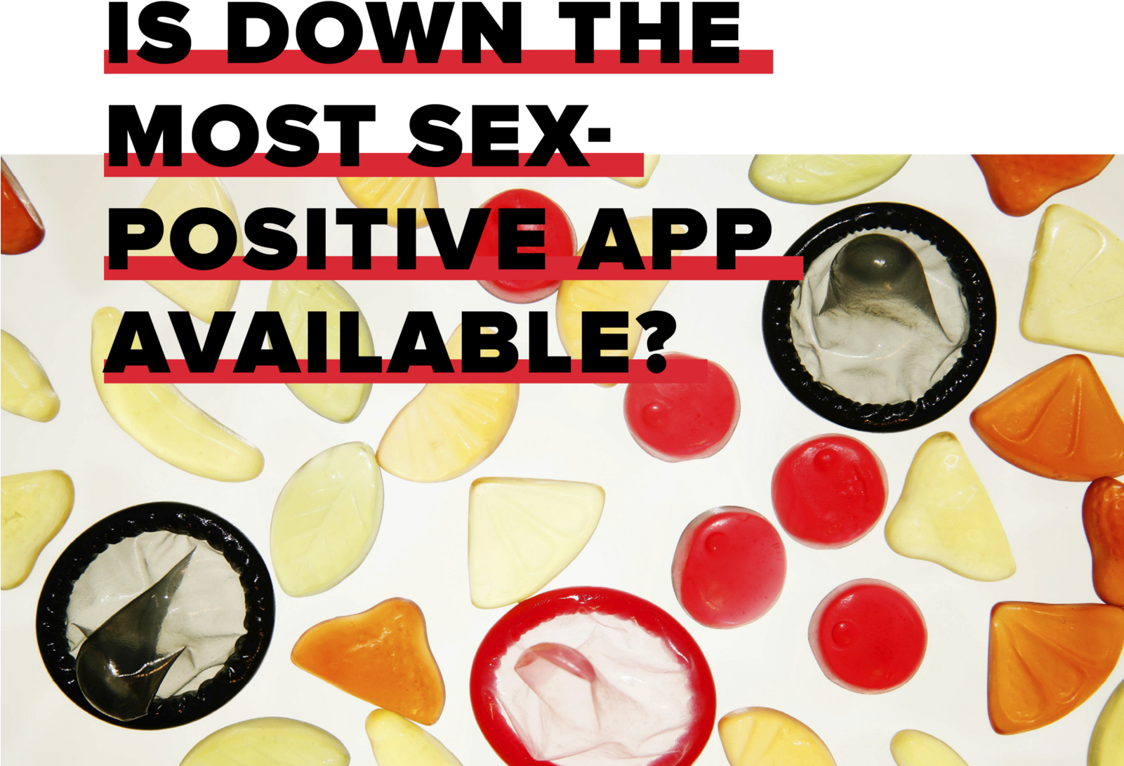 Is Down The Most Sex Positive App Available The Bold Junk Food