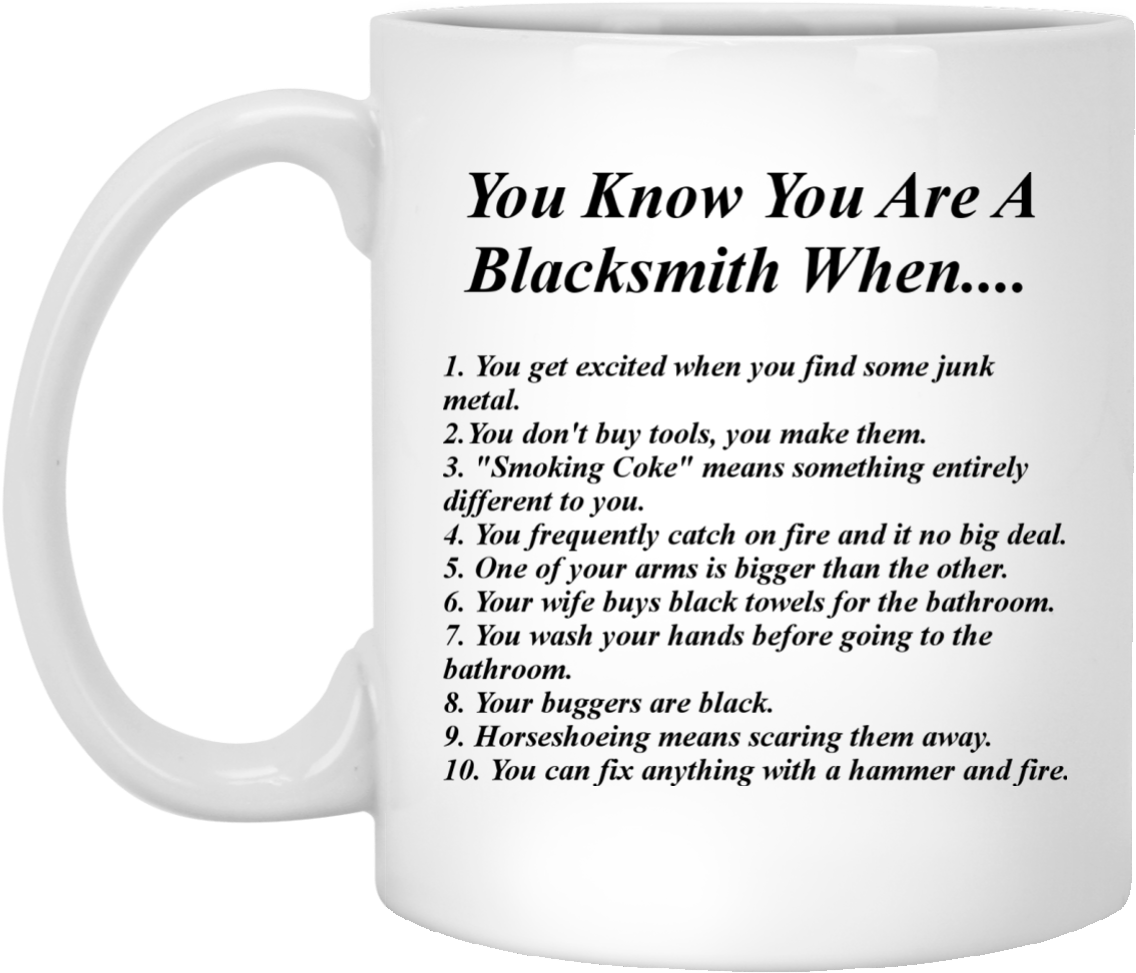 You Know You're A Blacksmith When 11 Oz - Before E Except When Your Foreign Neighbor Keith Clipart (1155x1155), Png Download