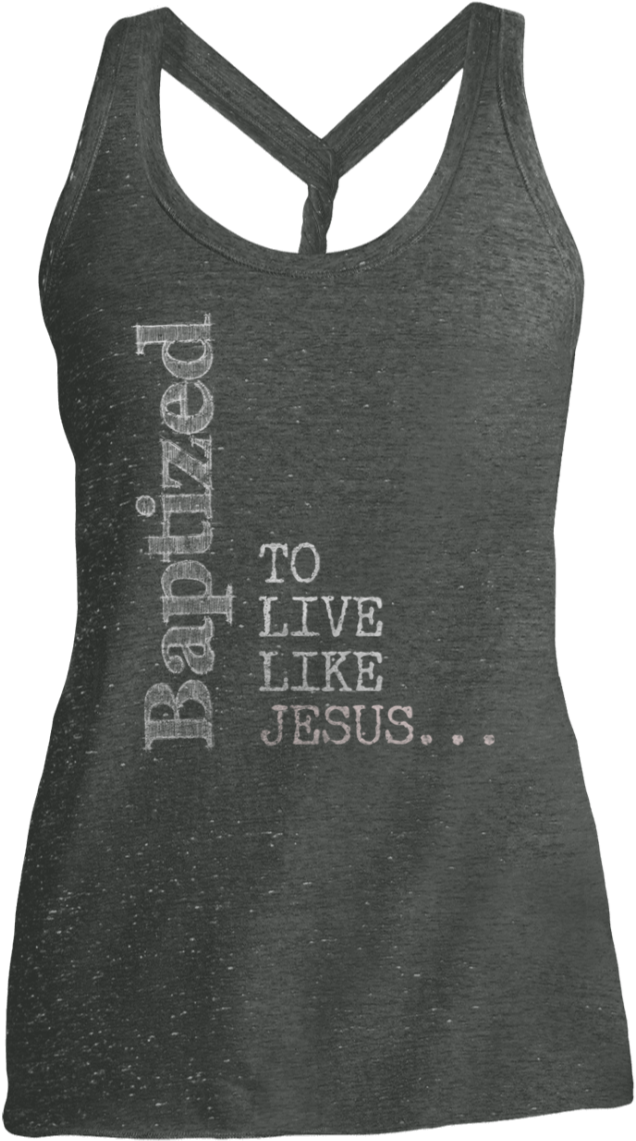 Baptized To Live Like Jesus Original Ladies Cosmic - Active Tank Clipart (1155x1155), Png Download
