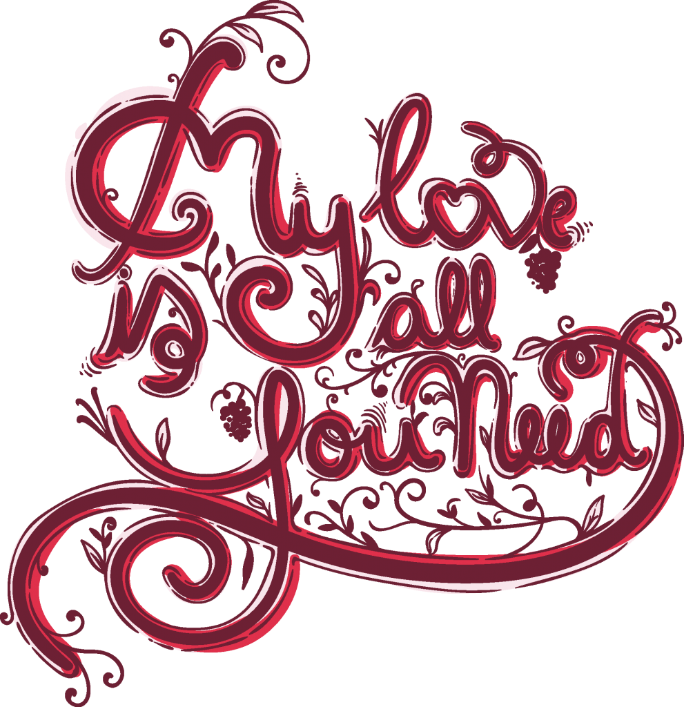 My Love Is All You Need Buy T Shirt Design - Calligraphy Clipart (991x1024), Png Download