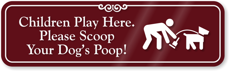 Children Play Here Please Scoop Dogs Poop Sign - Scoop Poop Signs Clipart (800x570), Png Download