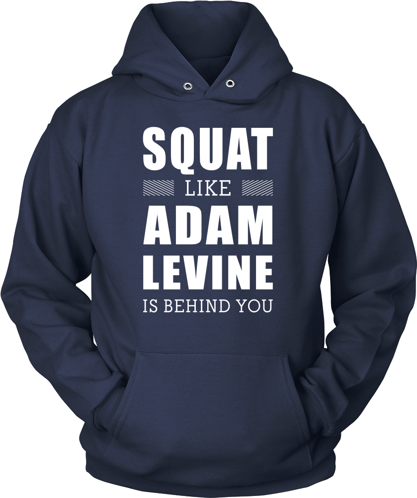 Squat Like Adam Levine Is Behind You Tanks & Hoodies - Hoodie Clipart (839x1001), Png Download