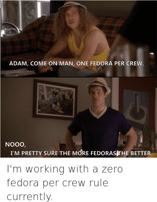 Adam Devine - One Fedora Per Crew Meme Clipart (500x653), Png Download