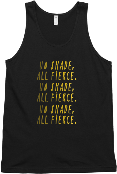 No Shade All Fierce Tank Top - T-shirt Clipart (600x600), Png Download