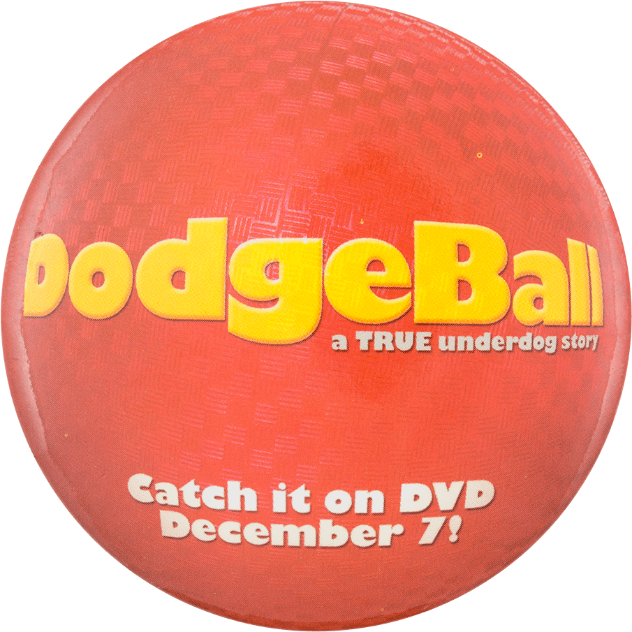 2004 Vintage Pinback Button Dodgeball A True Underdog Clipart (905x905), Png Download