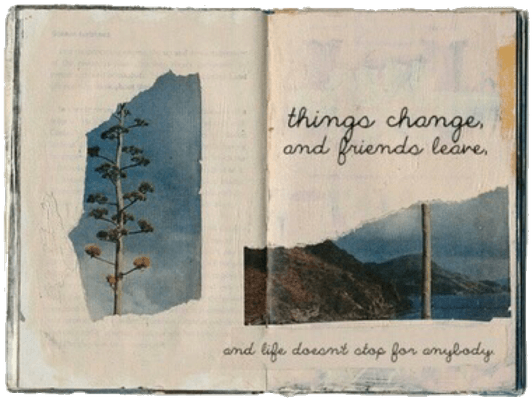Niche Moodboard Vintage Aesthetic Book Notebook Scrapbo - Things Change And Friends Leave Life Doesn T Stop For Clipart (700x700), Png Download