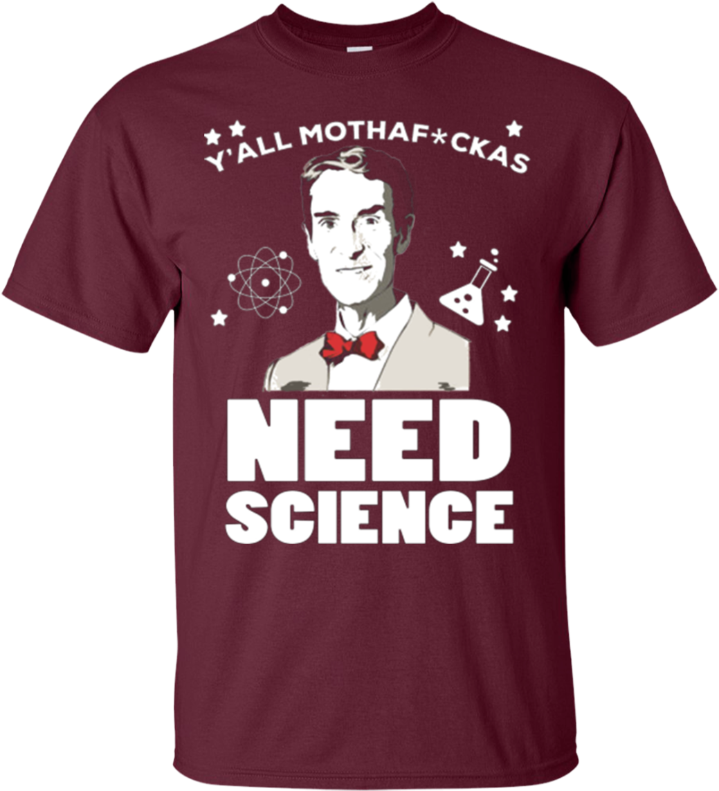 Bill Nye Shirts Y'all Mothafckas Need Science Hoodies Clipart (1039x1143), Png Download