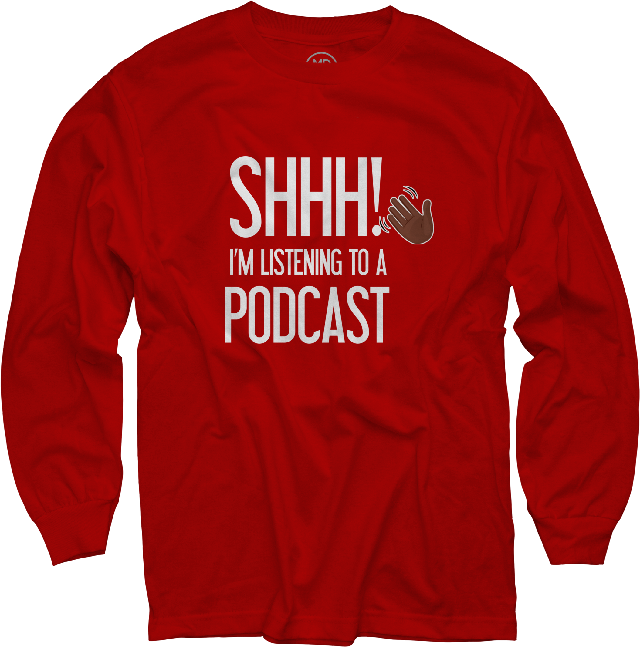Shhh Im Listening To A Podcast With Hand Red Long Sleeve - Madina Lake Attics To Eden Clipart (2108x2150), Png Download