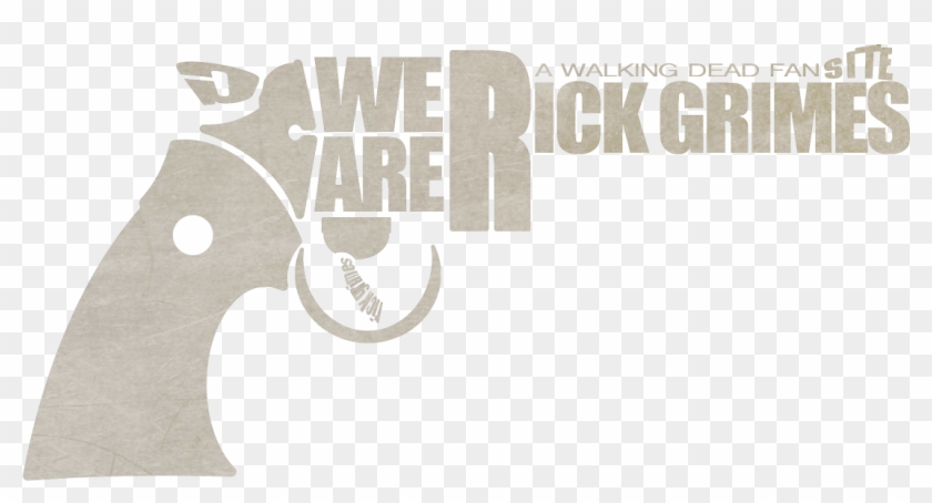 We Are Rick Grimes Watching The Walking Dead - Walking Dead Rick Logo Clipart #109964